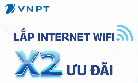 Đăng ký lắp Internet để nhận hai tầng ưu đãi từ VNPT